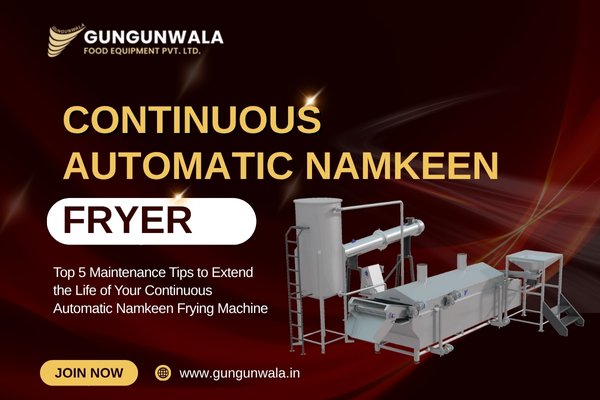 Top 5 Maintenance Tips to Extend the Life of Your Continuous Automatic Namkeen Frying Machine