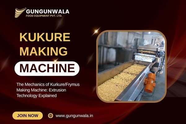 The Mechanics of Kurkure/Frymus Making Machine: Extrusion Technology Explained