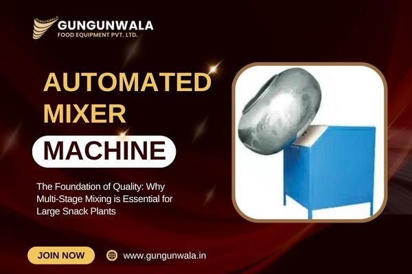 The Foundation of Quality: Why Multi-Stage Mixing is Essential for Large Snack Plants